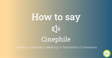 cinephile pronunciation|Cinephile .